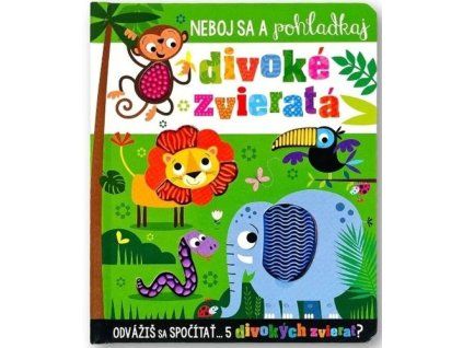 Neboj sa a pohladkaj divoké zvieratá