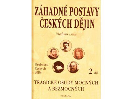 Záhadné postavy českých dějin 2.díl