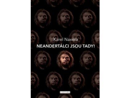 Neandertálci jsou tady!