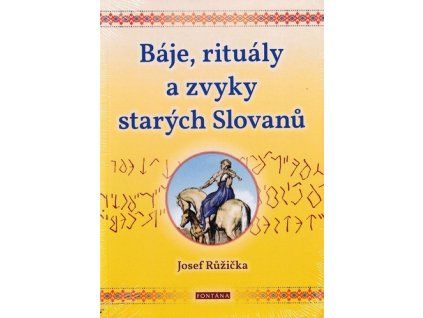 Báje, rituály a zvyky starých Slovanů