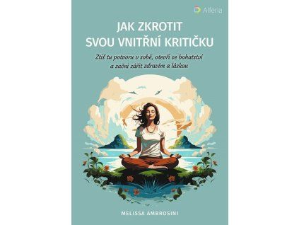 Jak zkrotit svou vnitřní kritičku