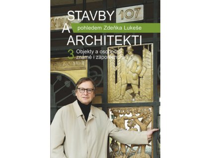 Stavby a architekti pohledem Zdeňka Lukeše 3