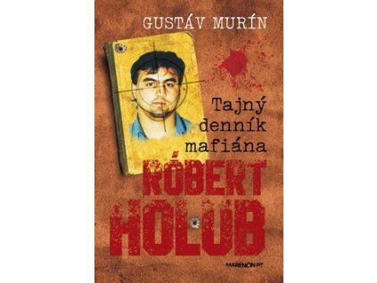 Tajný denník mafiána Róbert Holub