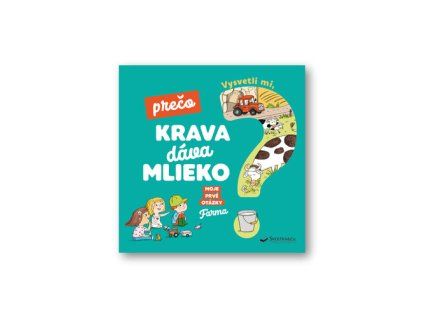 Vysvetli mi, prečo krava dáva mlieko?