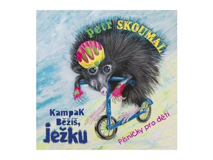Kampak běžíš, ježku