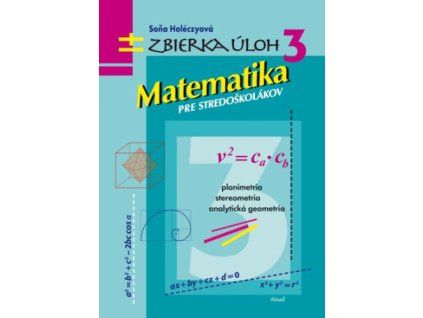 Zbierka úloh 3 - Matematika pre stredoškolákov