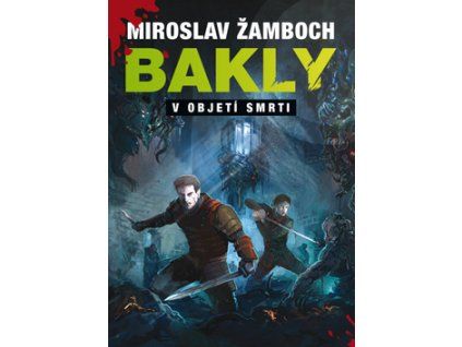 Bakly V objetí smrti