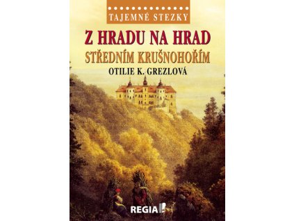 Z hradu na hrad středním Krušnohořím