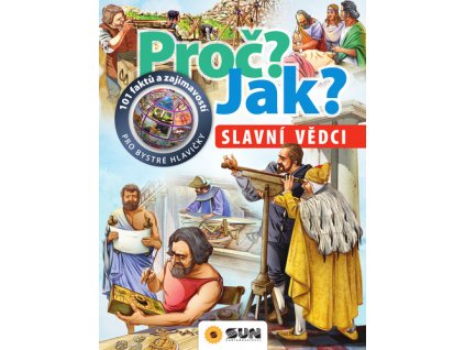 Proč? Jak? Slavní vědci