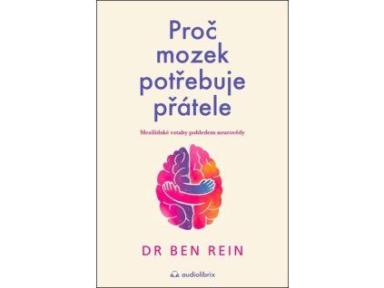 Proč mozek potřebuje přátele