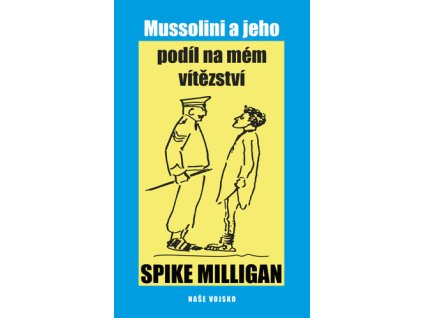 Mussolini a jeho podíl na mém vítězství