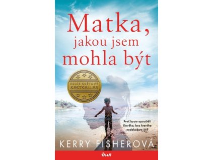 Matka, jakou jsem mohla být