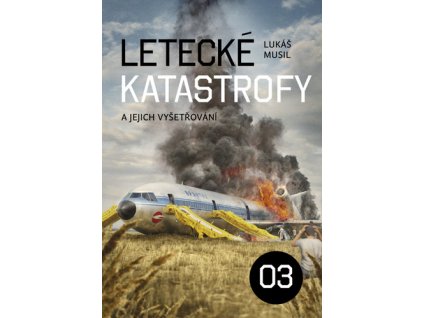 Letecké katastrofy a jejich vyšetřování 3