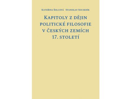 Kapitoly z dějin politické filosofie v českých zemích 17. století