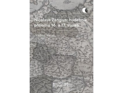 Nicolaus Zangius: hudebník přelomu 16. a 17. století