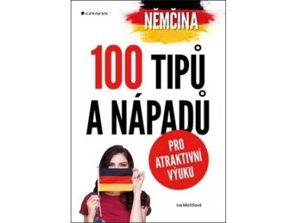 Němčina 100 tipů a nápadů pro atraktivní výuku