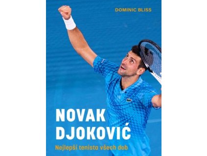 Novak Djoković Nejlepší tenista všech dob