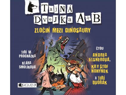 Tajná dvojka A + B - Zločin mezi dinosaury (audiokniha pro děti)