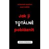Jak ji totálně pobláznit