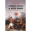 Strmá cesta k Bílé hoře