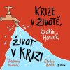 Krize v životě, život v krizi   (Audiokniha)