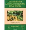 Jak komunikovat s elementárními bytostmi pomocí proutku