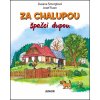 Za chalupou špačci dupou
