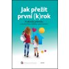 Jak přežít první (k)rok