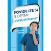 Povídejte si s dětmi Velké myšlenky