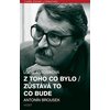 Z toho co bylo/ Zůstává to co bude