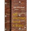 Mé všechno volá k Bohu