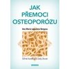 Jak přemoci osteoporózu