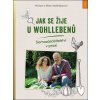 Jak se žije u Wohllebenů