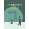 Jak být asertivní a říkat ne bez pocitu viny