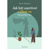 Jak být asertivní a říkat ne bez pocitu viny
