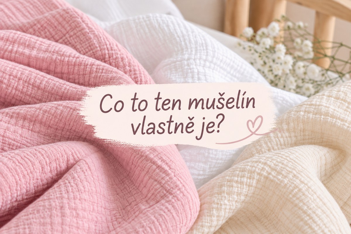 Mušelínové povlečení do postýlky: co je mušelín?