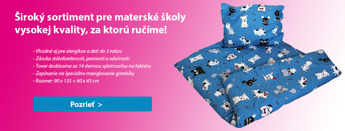 Široký sortiment pre materské školy vysokej kvality, za ktorú ručíme