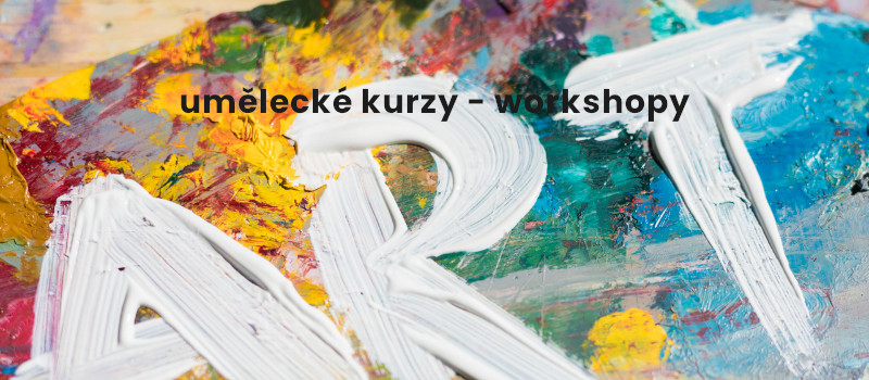 Umělecké kurzy - workshopy