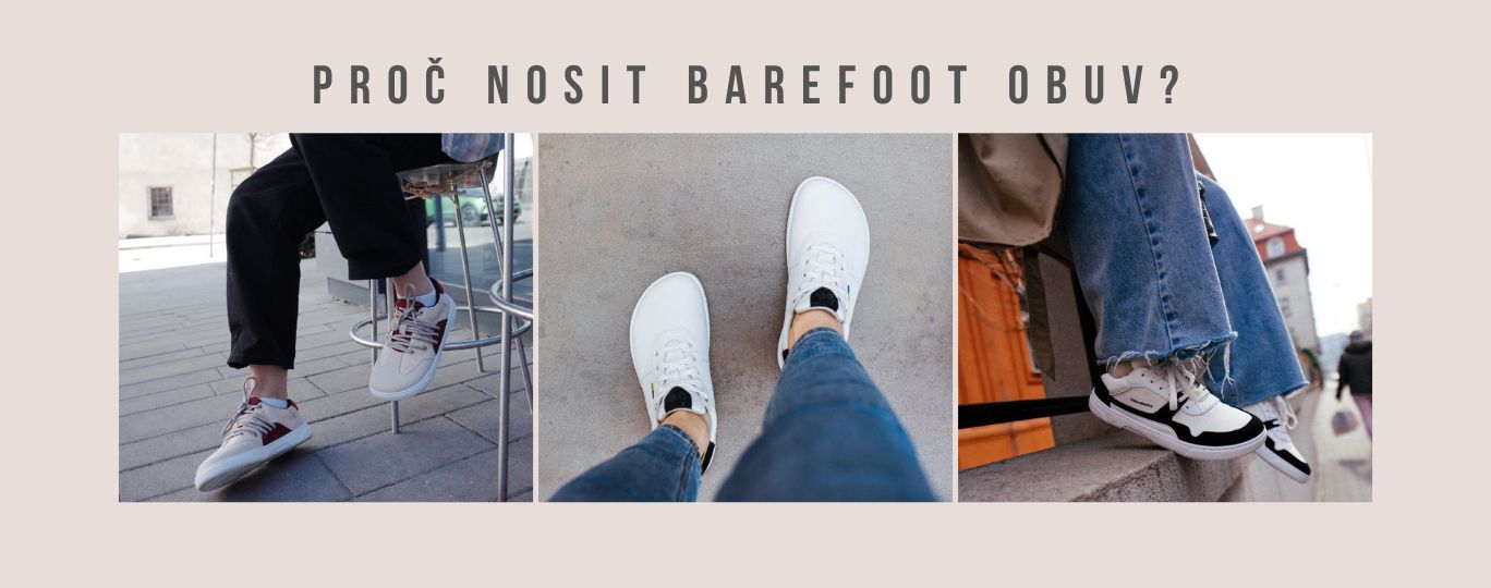 Proč nosit barefoot obuv?