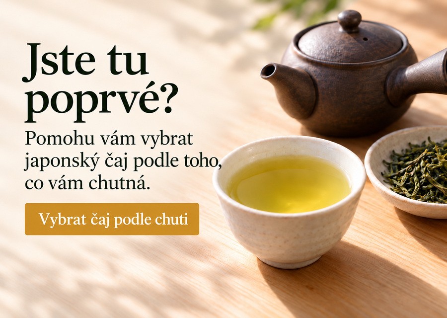 Jste tu poprvé? Pomohu vám vybrat japonský čaj podle toho, co vám chutná.