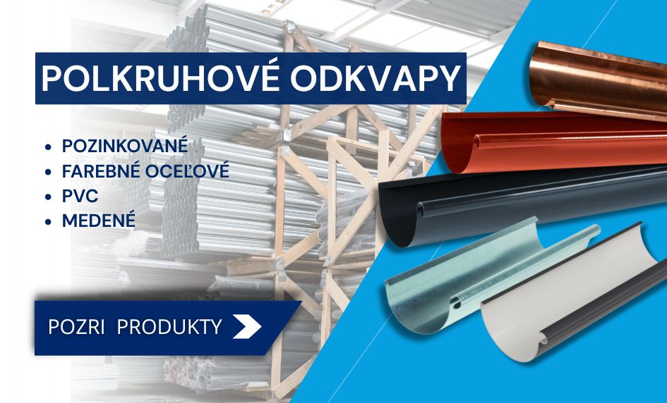 Polkruhové odkvapy - rôzne materiály