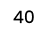 40