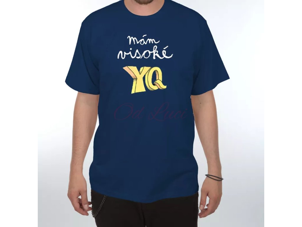 Vtipné tričko   Mám visoké YQ (size s, color černá)