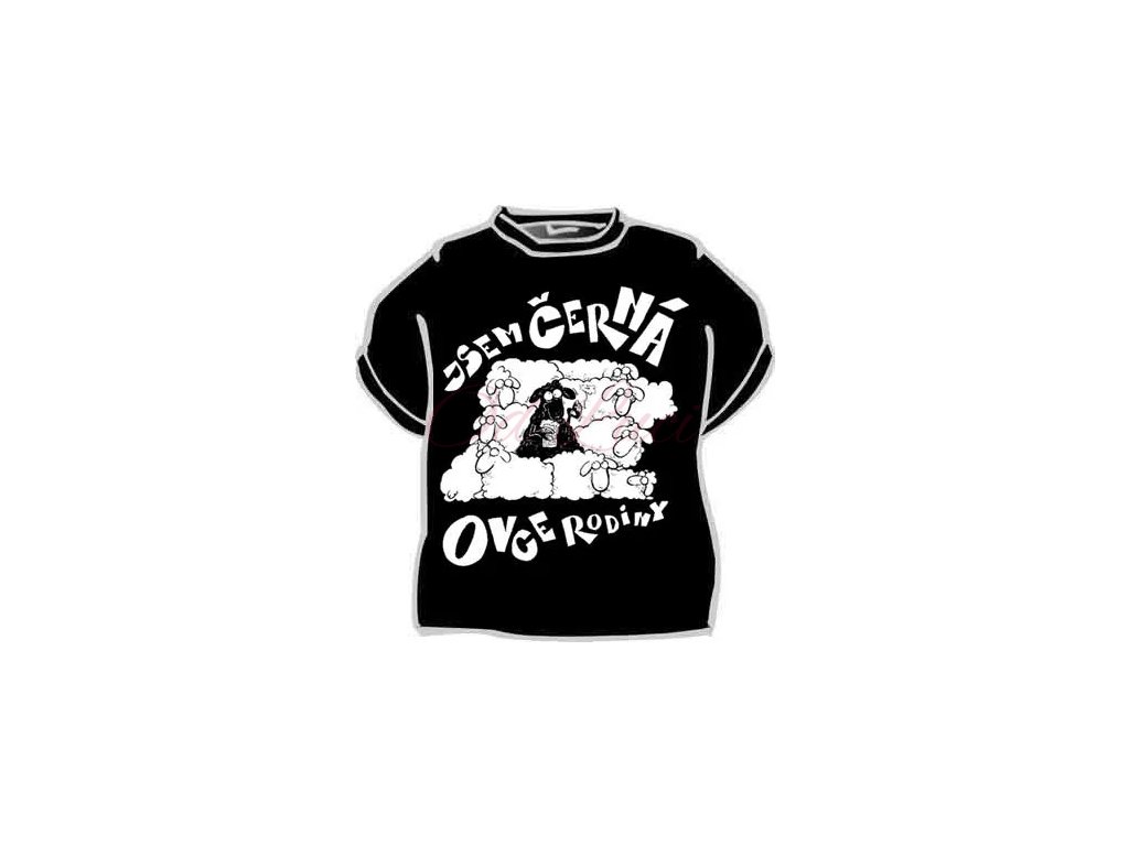 Tričko - Jsem černá ovce rodiny (size M, color černá)