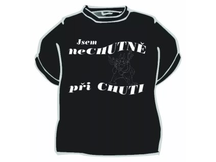 Vtipné tričko - Jsem nechutně při chuti (size M, color černá)