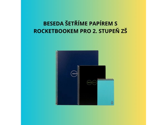Beseda Šetříme papírem s Rocketbookem pro 2. stupeň ZŠ