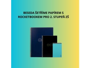 Beseda Šetříme papírem s Rocketbookem pro 2. stupeň ZŠ