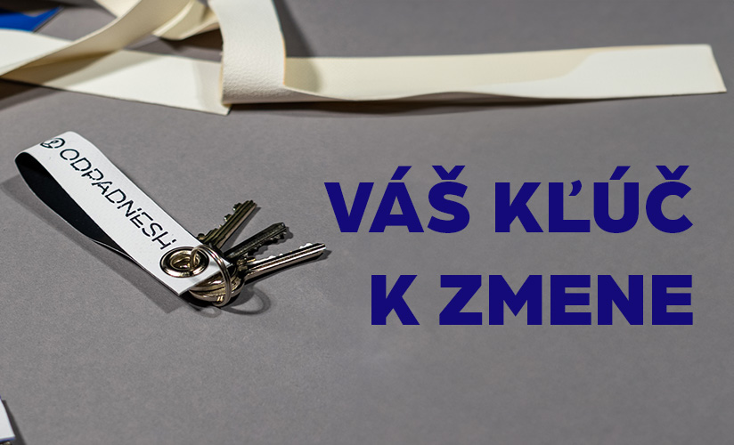 VÁŠ KĽÚČ K ZMENE