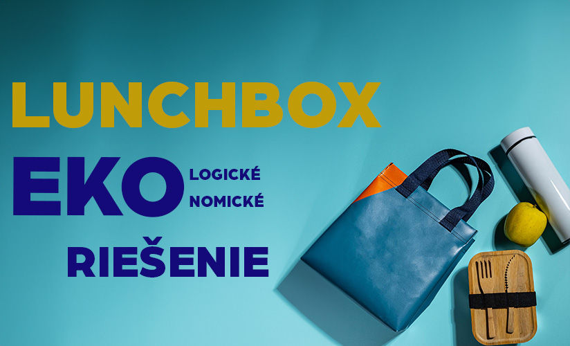 LUNCH BOX   EKOlogická a EKOnomická voľba pre váš obed