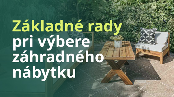 Základné rady pri výbere záhradného nábytku